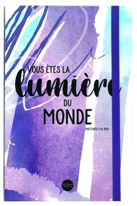 Vous êtes la lumière du monde