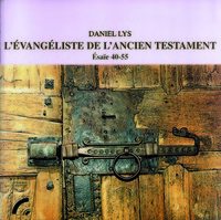 L'Evangéliste de l'Ancien Testament Esaïe 40-55