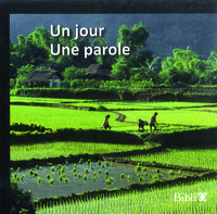 UN JOUR, UNE PAROLE - 365 PHOTOS ET 365 PAROLES DE LA BIBLE POUR CHAQUE JOUR DE L'ANNEE