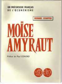 MOISE AMYRAUT. UN PRECURSEUR DE L'OECUMENISME