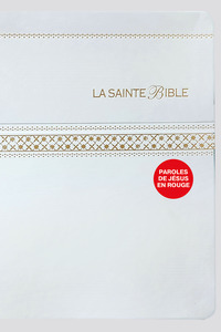 La Sainte Bible Segond 1910 - Blanc, simili cuir, souple, tranches or, Paroles de Jésus en rouge