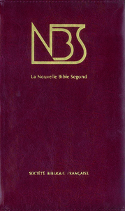 LA NOUVELLE BIBLE - SANS NOTES, SEMI RIGIDE, COUVERTURE SIMILICUIR BORDEAUX, TRANCHE OR