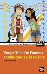 FORGET THAT I'M FAMOUS - OUBLIE QUE JE SUIS CELEBRE