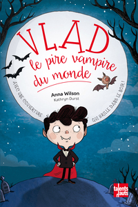VLAD, LE PIRE VAMPIRE DU MONDE - TOME 1 - VLAD, LE PIRE VAMPIRE DU MONDE