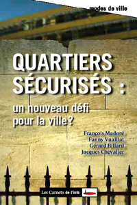 QUARTIERS SECURISES - UN NOUVEAU DEFI POUR LA VILLE ?