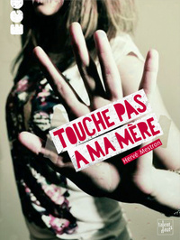 TOUCHE PAS A MA MERE