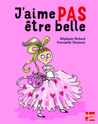 J'aime pas être belle
