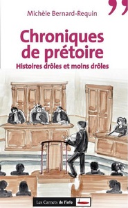 CHRONIQUES DE PRETOIRE. HISTOIRES DROLES ET MOINS DROLES