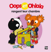 OOPS ET OHLALA RANGENT LEUR CHAMBRE