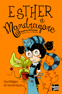 ESTHER ET MANDRAGORE - TOME 3 - ESTHER ET MANDRAGORE - SORTILEGES ET BOTANIQUE
