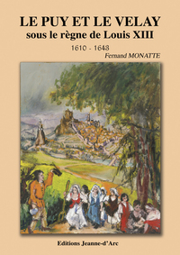 LE PUY ET LE VELAY SOUS LE REGNE DE LOUIS XIII