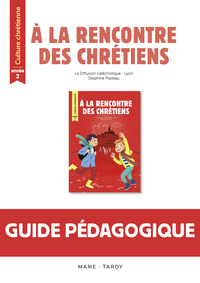 A la rencontre des chrétiens - Année 2 - Livre du maître