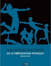 Une histoire racontée de la préparation physique