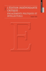 L'édition indépendante critique - engagements politiques et intellectuels