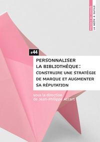 PERSONNALISER LA BIBLIOTHEQUE - CONSTRUIRE UNE STRATEGIE DE MARQUE ET AUGMENTER SA REPUTATION