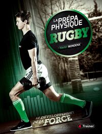 LA PREPARATION PHYSIQUE RUGBY (TOME 2) - LE DEVELOPPEMENT DE LA FORCE
