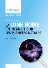 LA LUNE NOIRE ET SES TRANSITS