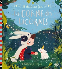 IL ETAIT UNE FOIS LA CORNE DES LICORNES