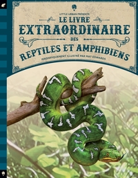 LE LIVRE EXTRAORDINAIRE DES REPTILES ET AMPHIBIENS