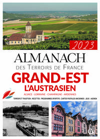 ALMANACH  DU GRAND EST "L'AUSTRASIEN (ALSACE LORRAINNE CHAMPAGNE ARDENNES)