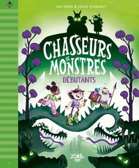 CHASSEURS DE MONSTRES - TOME 1 : DEBUTANTS, TOME 1