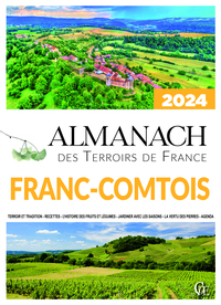 ALMANACH DES TERROIRS DE FRANCE FRANC-COMTOIS 2024