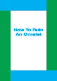 Michael Williams: How To Ruin Omelet /anglais