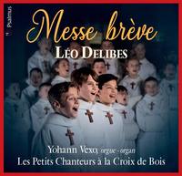 MESSE BREVE LEO DELIBES - LES PETITS CHANTEURS A LA CROIX DE BOIS - AUDIO