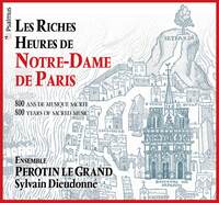 LES RICHES HEURES DE NOTRE-DAME DE PARIS - 800 ANS DE MUSIQUE SACREE - AUDIO