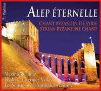ALEP ETERNELLE - CD - CHANT BYZANTIN DE SYRIE - AUDIO