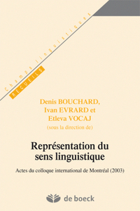 REPRESENTATION DU SENS LINGUISTIQUE - ACTES DU COLLOQUE INTERNATIONAL DE MONTREAL (2003)