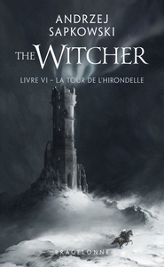 SORCELEUR (WITCHER) POCHE - SORCELEUR (WITCHER) - POCHE, T6 : LA TOUR DE L'HIRONDELLE
