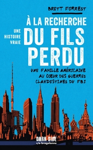 A LA RECHERCHE DU FILS PERDU - UNE HISTOIRE VRAIE