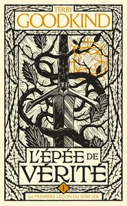 L'EPEE DE VERITE, T1 : LA PREMIERE LECON DU SORCIER