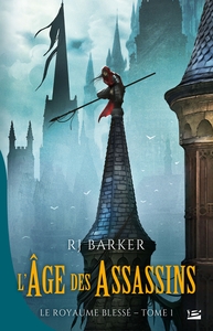 LE ROYAUME BLESSE, T1 : L'AGE DES ASSASSINS