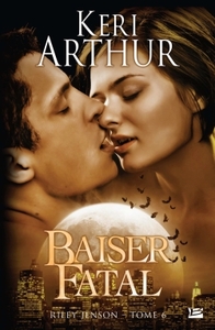 Riley Jenson, T6 : Baiser fatal