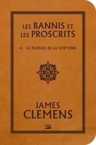 LES BANNIS ET LES PROSCRITS, T4 : LE PORTAIL DE LA SOR'CIERE