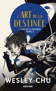 L'ART DE LA GUERRE, T2 : L'ART DE LA DESTINEE