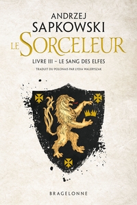 SORCELEUR (WITCHER), T3 : LE SANG DES ELFES