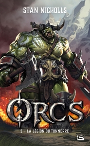 ORCS, T2 : LA LEGION DU TONNERRE