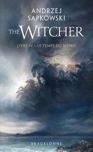 SORCELEUR (WITCHER) POCHE - SORCELEUR (WITCHER) - POCHE, T4 : LE TEMPS DU MEPRIS