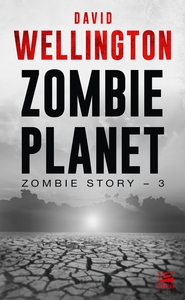 ZOMBIE STORY, T3 : ZOMBIE PLANET