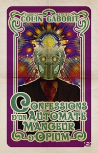 CONFESSIONS D'UN AUTOMATE MANGEUR D'OPIUM