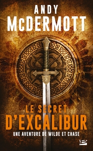 UNE AVENTURE DE WILDE ET CHASE, T3 : LE SECRET D'EXCALIBUR