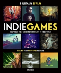 INDIE GAMES - INDEPENDENT VIDEO GAMES FROM HANDCRAFTS TO BLOCKBUSTERS