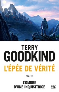 L'EPEE DE VERITE, T11 : L'OMBRE D'UNE INQUISITRICE