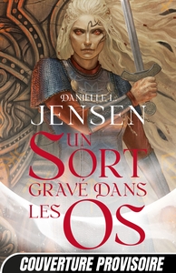 La Saga des sans-destin, T2 : Un sort gravé dans les os