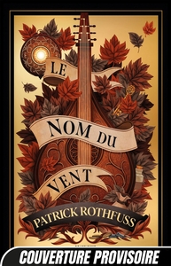 Chronique du Tueur de Roi, T1 : Le Nom du vent
