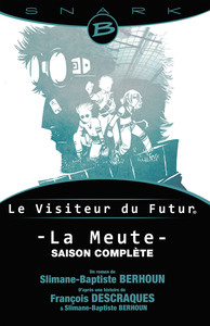 LA MEUTE - LE VISITEUR DU FUTUR - L'INTEGRALE DE LA SAISON