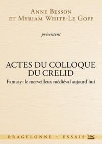 ACTES DU COLLOQUE DU CRELID - FANTASY, LE MERVEILLEUX MEDIEVAL AUJOURD'HUI